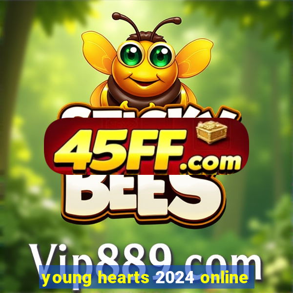 young hearts 2024 online